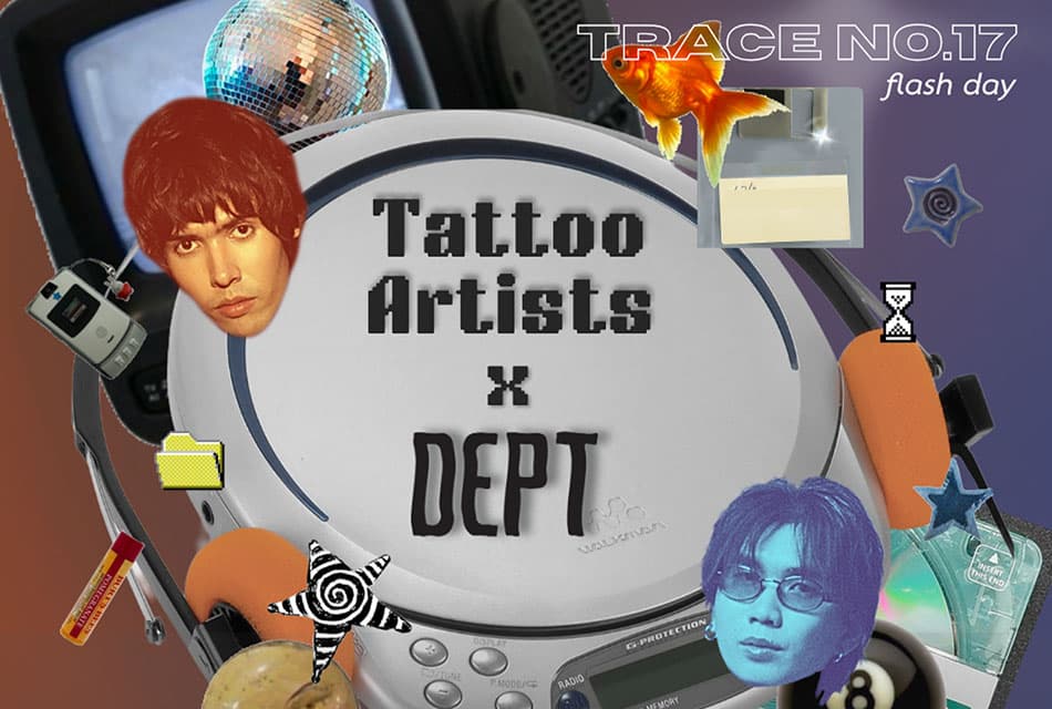 Tattoo Artists x Dept: TRACE No.17 ชวนร่วมย้อนสำรวจ ‘ความทรงจำ’ ผ่านการออกแบบและตีความจากช่างสัก 12 คน